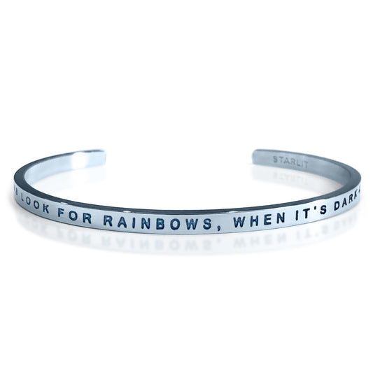 When It Rains Look For Rainbows, When It’s Dark Look For Stars